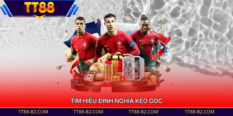 Tìm hiểu định nghĩa kèo góc